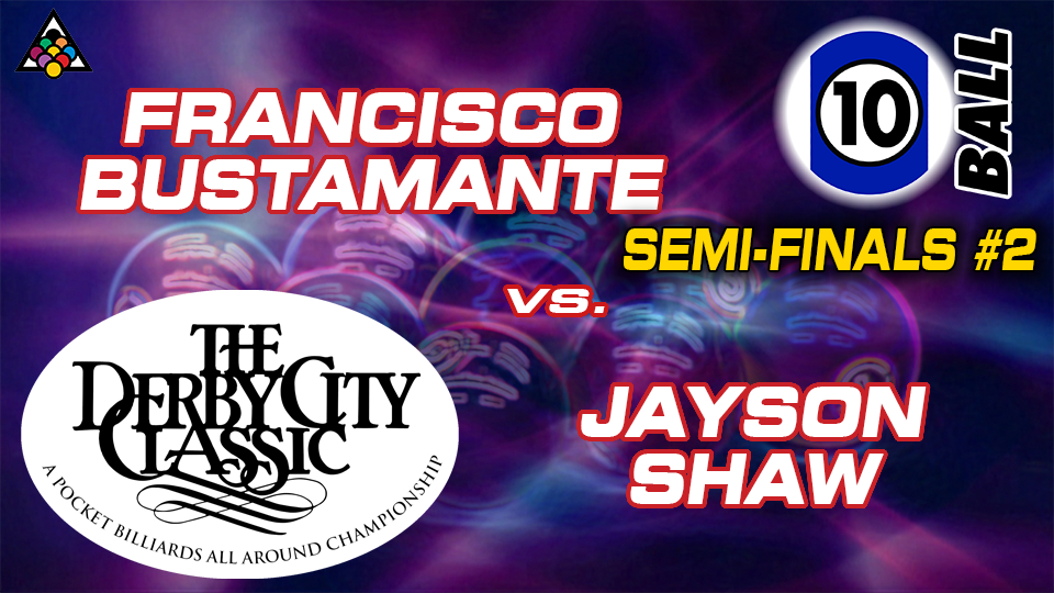 D22-10B14D: Francisco Bustamante vs. Jayson Shaw (Semi-Finals #2) *