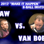Jayson Shaw vs. Shane Van Boening*