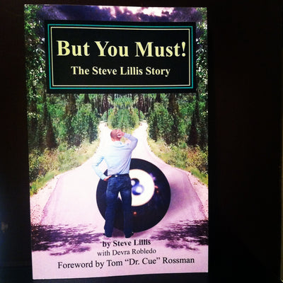 But You Must! The Steve Lillis Story