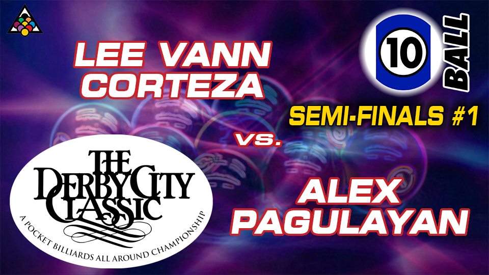 D22-10B13D: Lee Vann Corteza vs. Alex Pagulayan (Semi-Finals #1) *