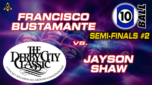 D22-10B14D: Francisco Bustamante vs. Jayson Shaw (Semi-Finals #2) *