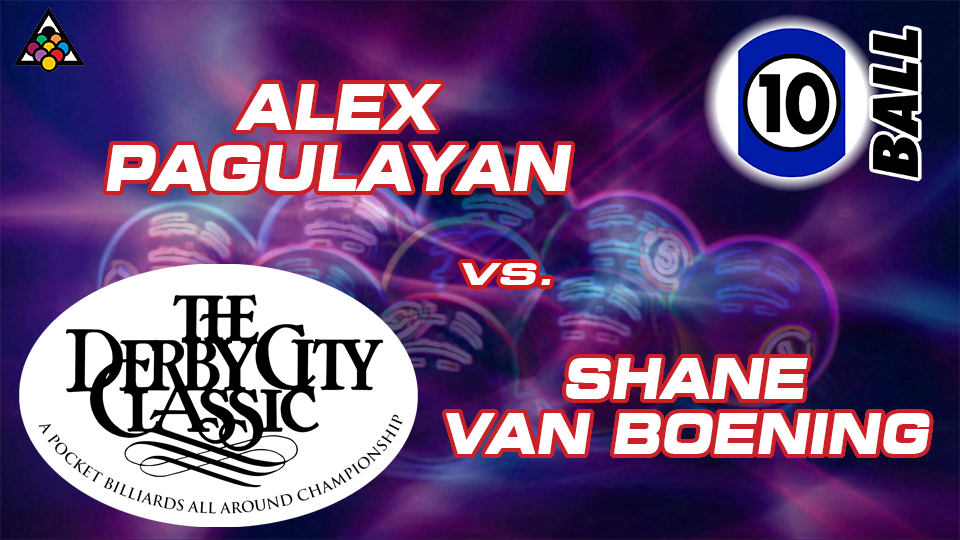 D22-10B9D: Alex Pagulayan vs. Shane Van Boening **