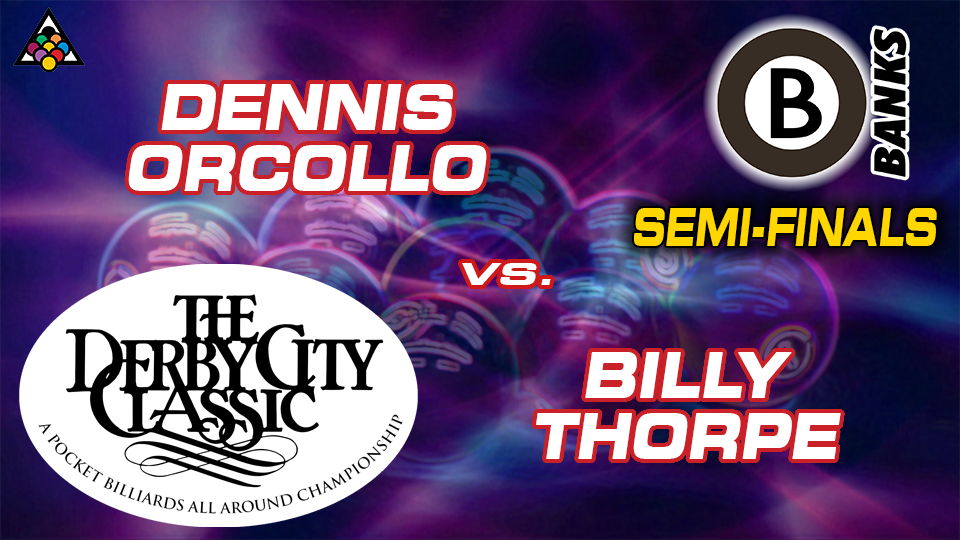 D22-B01D: Dennis Orcollo vs. Billy Thorpe (Semi-Finals) *